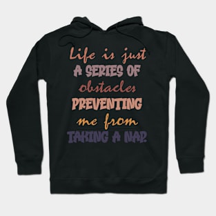 Life Won't Let Me Nap Hoodie